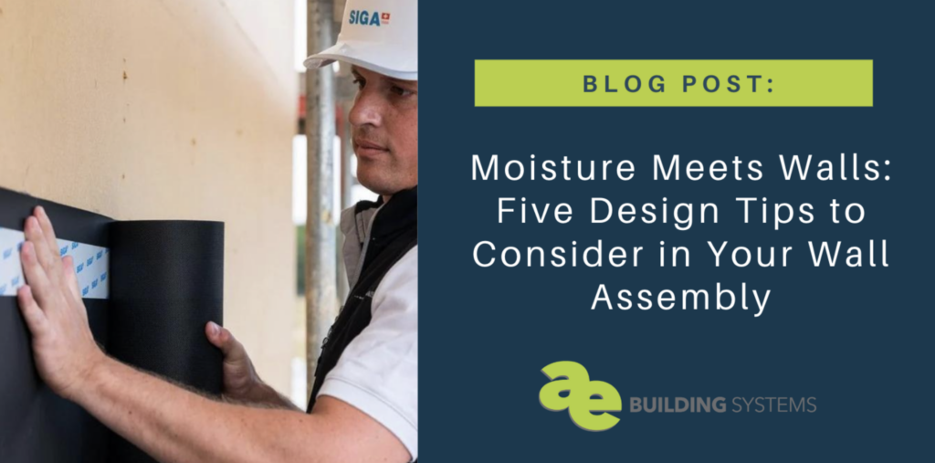 Moisture Meets Walls: Five Design Tips to Consider in Your Wall Assembly